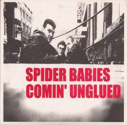 Spider Babies : Comin' Unglued